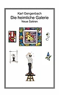 Die heimliche Galerie: Neue Satiren