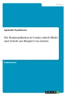 Die Kommunikation in Comics durch Bilder und Schrift am Beispiel von Asterix