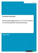 Die Raumkonfiguration in "V wie Vendetta" im transmedialen Zusammenhang — Graphic Novels