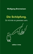 Die Schopfung. So konnte es gewesen sein.