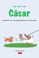 Die welt von Caser: Geschichten aus dem Zusammenleben mit einem Dackel — Graphic Novels