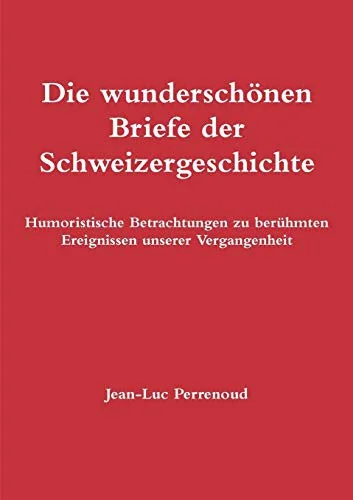 Die wunderschonen Briefe der Schweizergeschichte