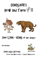 Dinosaur's Now and Then 11: Dino-Lion King of the Jungle in Black + White — Graphic Novels