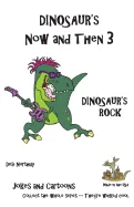 Dinosaur's Now and Then 3: Dinosaur's Rock in Black + White — Graphic Novels