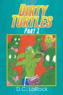 Dirty Turtles: Part 1