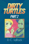 Dirty Turtles: Part 2