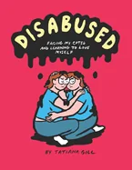 Disabused: Facing my CPTSD and learning to love myself