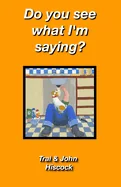 Do you see what I'm saying?