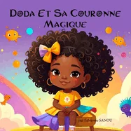 Doda Et Sa Couronne Magique: Un livre pour rever, pour aimer ses cheveux, pour se sentir unique. — Historical Comics