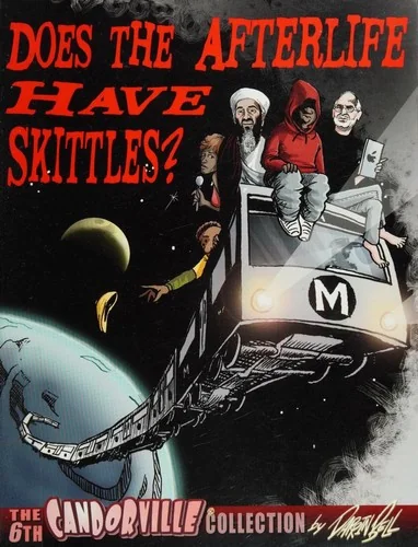 Does the Afterlife Have Skittles?: the 6th Candorville Collection