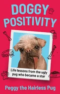 Doggy Positivity: Life Lessons from Britain's Ugliest Dog