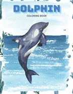 Dolphin Coloring Book: Dolphin and Sea Creature Coloring Book for Kids Ages 4-8:45 Fun Coloring Pages Paperback — Graphic Novels