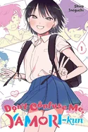 Don't Confuse Me, Yamori-Kun, Vol. 1: Volume 1 — Manga