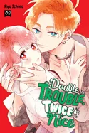 Double the Trouble, Twice as Nice, Vol. 2 — Manga