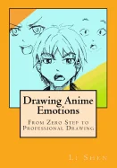 Drawing Anime Emotions: From Zero Step to Professional Drawing