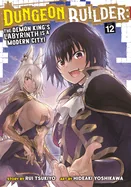 Dungeon Builder: The Demon King's Labyrinth Is a Modern City! (Manga) Vol. 12 — Manga