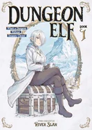 Dungeon Elf: What's a Dungeon Without Treasure Chests? Vol. 1
