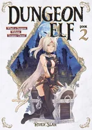 Dungeon Elf: What's a Dungeon Without Treasure Chests? Vol. 2 — Manga