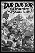Dur Dur-Dur The Barbarian: The Search Begins — Fantasy Comics