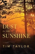 Dust in the Sunshine — Biography Memoir