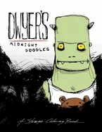 Dwyer's Midnight Doodles Adult Coloring Book: A strange coloring book