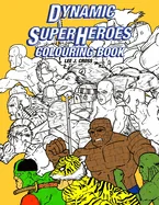 Dynamic Superheroes Colouring Book