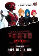 Earth Year 2132: Hope Lies in hell Volumen I