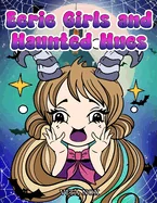 Eerie Girls and Haunted Hues