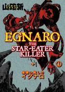Egnaro the Star Eater Killer Vol.1
