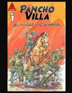 El Ataque a Columbus: Pancho Villa Ataca Columbus, Nuevo Mexico