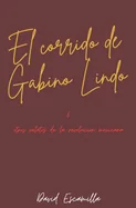 El corrido de Gabino Galindo: & otros Relatos de la revolucion Mexicana