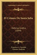El Crimen De Santa Julia: Defensa Grafica (1899)