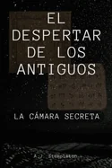 El despertar de los antiguos: La camara secreta