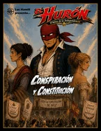 El Huron. El heroe de la Independencia: Conspiracion y Constitucion