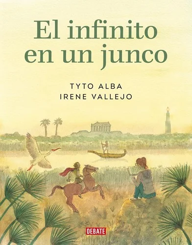 El Infinito En Un Junco (Novela Grafica) / Papyrus: The Invention of Books in T He Ancient World (Graphic Novel)