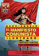 El Manifiesto Comunista (Ilustrado) - Capitulo Cuatro: Los Comunistas