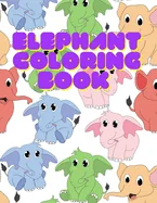 Elephant Coloring Book: 41 Unique Elephant coloring pages for kids all ages and Toddlers Boys & Girls, 8.5 x 11 Inches Paperback