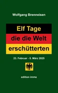 Elf Tage, die die Welt erschutterten: 23. Februar - 5. Marz 2025