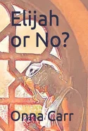 Elijah or No?