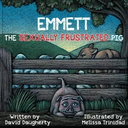 Emmett the Sexually Frustrated Pig — Graphic Novels