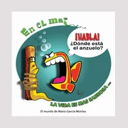 En el mar... la vida es mas sabrosa: El mundo de Mario Garcia-Montes