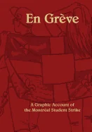 En Greve: A Graphic Account of the Montreal Student Strike