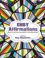 Enby Affirmations Coloring Book: Funny and Meditative Coloring Book for Non-Binary People