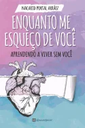 Enquanto Me Esqueco de Voce