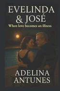 Evelinda & Jose: When love becomes an illness