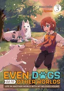Even Dogs Go to Other Worlds: Life in Another World with My Beloved Hound (Manga) Vol. 3 — Isekai