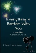 Everything is better with you: A French Love Story