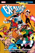 Excalibur Epic Collection: Days of Futures Yet to Come — Superhero Comics