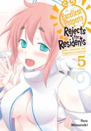 Excellent Property, Rejects for Residents, Vol. 5: Volume 5 — Manga