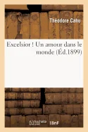 Excelsior ! Un Amour Dans Le Monde
